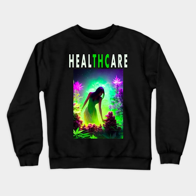 HEALTHCARE - THC Pot Leaf | Support Medical Marijuana Weed Crewneck Sweatshirt by aditchucky